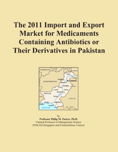 The 2011 Import and Export Market for Medicaments Containing Antibiotics or Their Derivatives in Pakistan