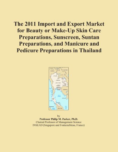 The 2011 Import and Export Market for Beauty or Make-Up Skin Care Preparations, Sunscreen, Suntan Preparations, and Manicure and Pedicure Preparations in Thailand
