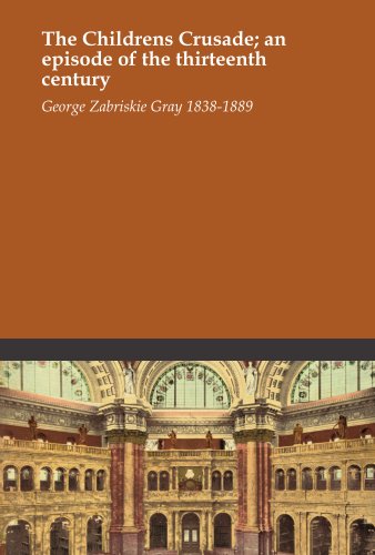 The Childrens Crusade; an episode of the thirteenth century