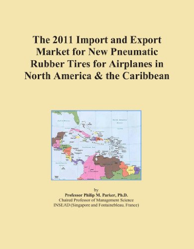 The 2011 Import and Export Market for New Pneumatic Rubber Tires for Airplanes in North America & the Caribbean