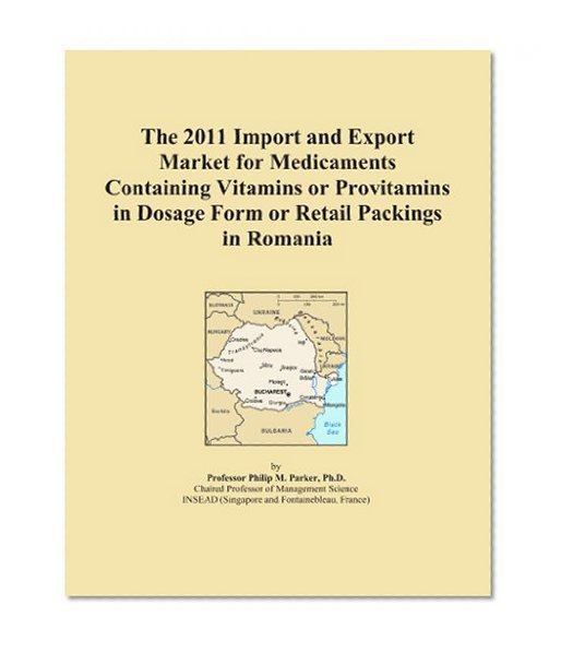 The 2011 Import and Export Market for Medicaments Containing Vitamins or Provitamins in Dosage Form or Retail Packings in Romania