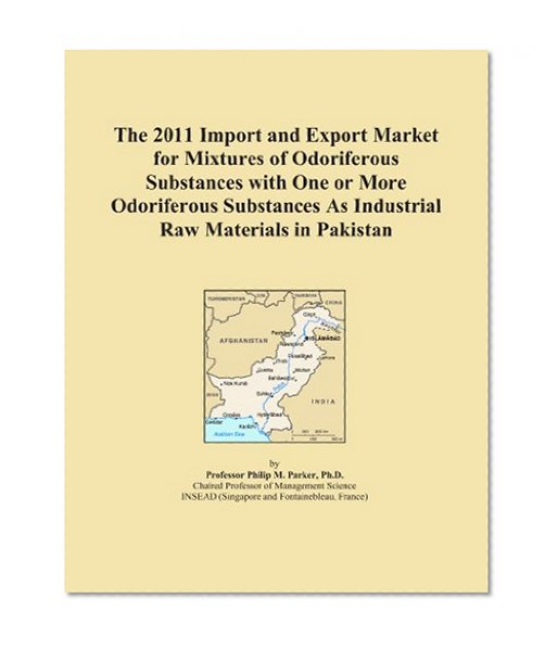 The 2011 Import and Export Market for Mixtures of Odoriferous Substances with One or More Odoriferous Substances As Industrial Raw Materials in Pakistan
