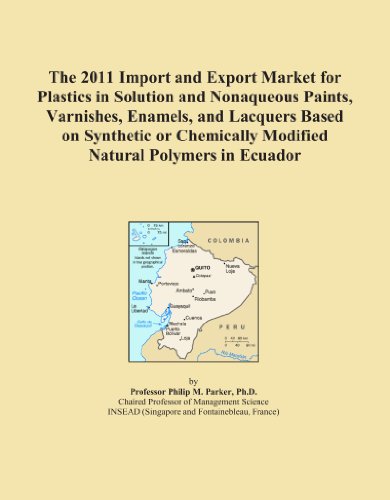 The 2011 Import and Export Market for Plastics in Solution and Nonaqueous Paints, Varnishes, Enamels, and Lacquers Based on Synthetic or Chemically Modified Natural Polymers in Ecuador
