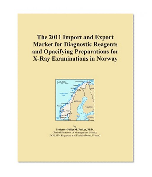 The 2011 Import and Export Market for Diagnostic Reagents and Opacifying Preparations for X-Ray Examinations in Norway