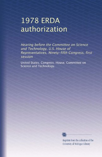 1978 ERDA authorization: Hearing before the Committee on Science and Technology, U.S. House of Representatives, Ninety-fifth Congress, first session