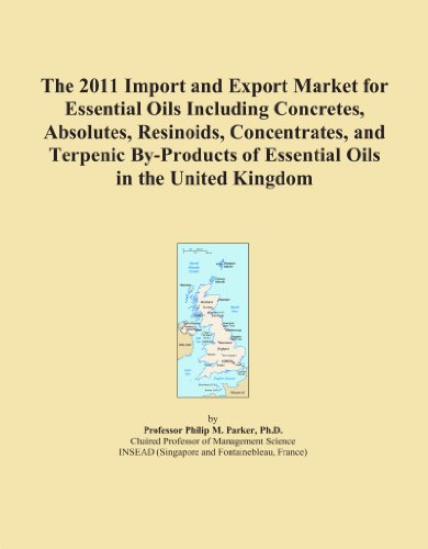 The 2011 Import and Export Market for Essential Oils Including Concretes, Absolutes, Resinoids, Concentrates, and Terpenic By-Products of Essential Oils in the United Kingdom