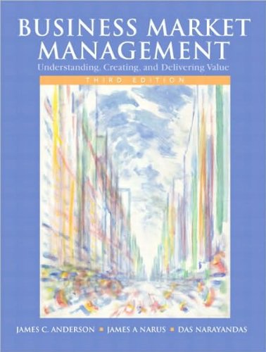 Business Market Management (text only) 3rd (Third) edition by J.C. Anderson.J.A.Narus.D.Narayandas