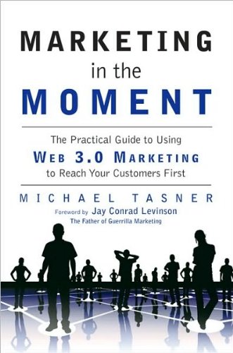 Marketing in the Moment: The Practical Guide (text only) by M.Tasner