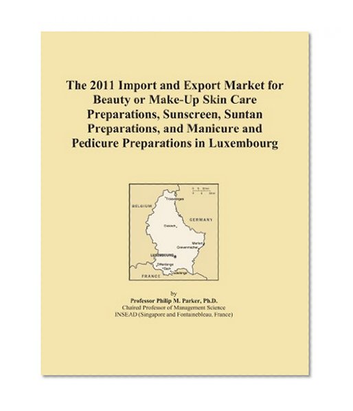 The 2011 Import and Export Market for Beauty or Make-Up Skin Care Preparations, Sunscreen, Suntan Preparations, and Manicure and Pedicure Preparations in Luxembourg
