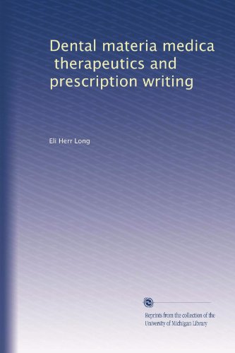 Dental materia medica, therapeutics and prescription writing