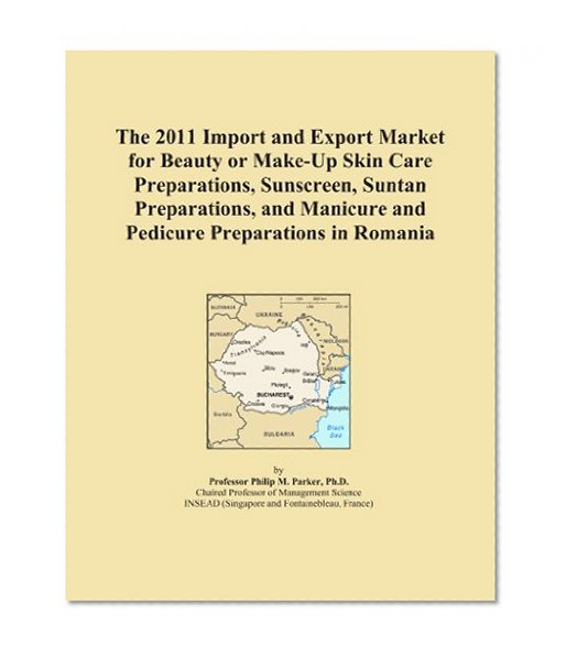 The 2011 Import and Export Market for Beauty or Make-Up Skin Care Preparations, Sunscreen, Suntan Preparations, and Manicure and Pedicure Preparations in Romania