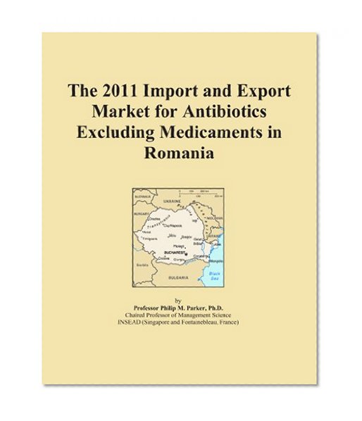 The 2011 Import and Export Market for Antibiotics Excluding Medicaments in Romania