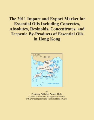 The 2011 Import and Export Market for Essential Oils Including Concretes, Absolutes, Resinoids, Concentrates, and Terpenic By-Products of Essential Oils in Hong Kong