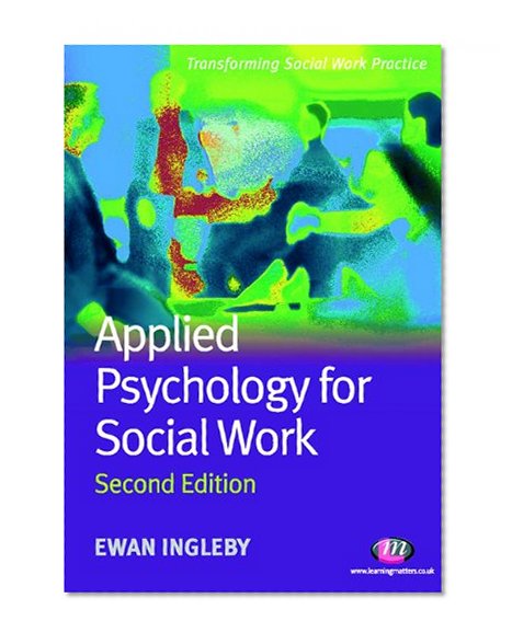 Applied Psychology for Social Work (Transforming Social Work Practice Series)