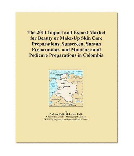 The 2011 Import and Export Market for Beauty or Make-Up Skin Care Preparations, Sunscreen, Suntan Preparations, and Manicure and Pedicure Preparations in Colombia