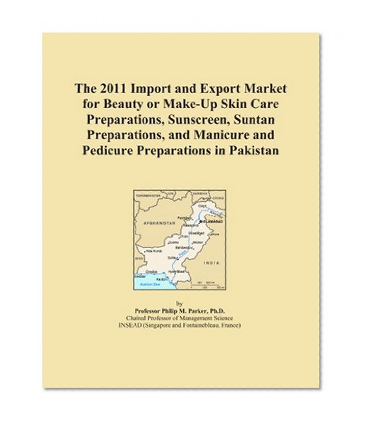 The 2011 Import and Export Market for Beauty or Make-Up Skin Care Preparations, Sunscreen, Suntan Preparations, and Manicure and Pedicure Preparations in Pakistan