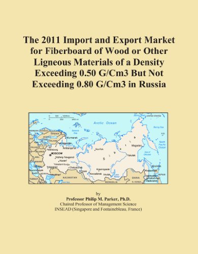 The 2011 Import and Export Market for Fiberboard of Wood or Other Ligneous Materials of a Density Exceeding 0.50 G/Cm3 But Not Exceeding 0.80 G/Cm3 in Russia