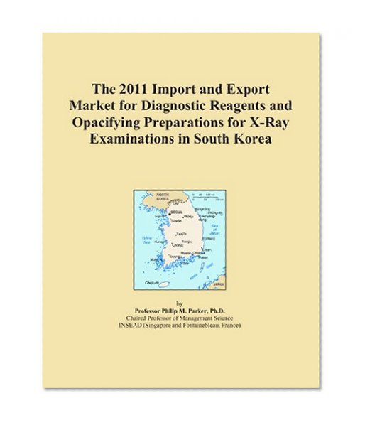 The 2011 Import and Export Market for Diagnostic Reagents and Opacifying Preparations for X-Ray Examinations in South Korea