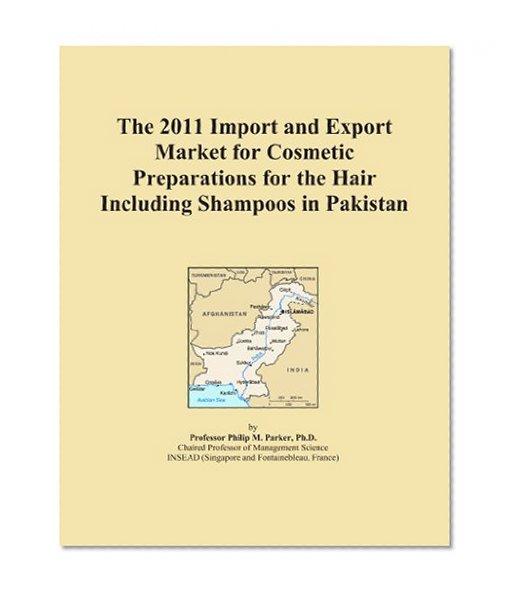 The 2011 Import and Export Market for Cosmetic Preparations for the Hair Including Shampoos in Pakistan