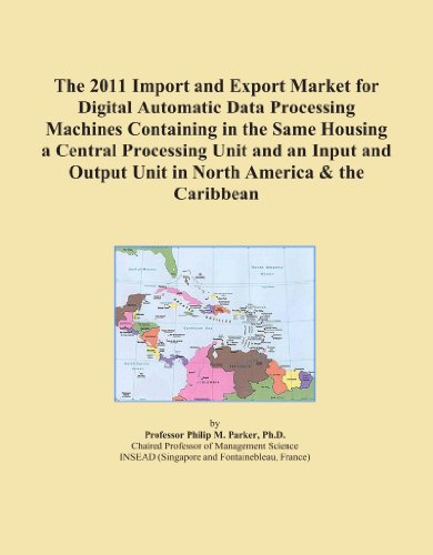 The 2011 Import and Export Market for Digital Automatic Data Processing Machines Containing in the Same Housing a Central Processing Unit and an Input and Output Unit in North America & the Caribbean