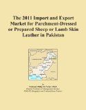 The 2011 Import and Export Market for Parchment-Dressed or Prepared Sheep or Lamb Skin Leather in Pakistan