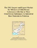 The 2011 Import and Export Market for Mixtures of Odoriferous Substances with One or More Odoriferous Substances As Industrial Raw Materials in Pakistan