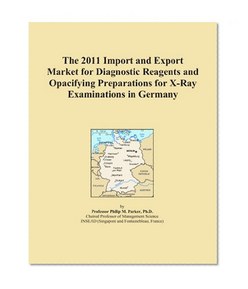 The 2011 Import and Export Market for Diagnostic Reagents and Opacifying Preparations for X-Ray Examinations in Germany