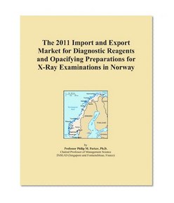 The 2011 Import and Export Market for Diagnostic Reagents and Opacifying Preparations for X-Ray Examinations in Norway
