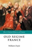 Old Regime France (Short Oxford History of Europe)