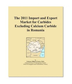 The 2011 Import and Export Market for Carbides Excluding Calcium Carbide in Romania