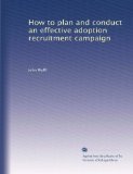 How to plan and conduct an effective adoption recruitment campaign