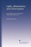 Light, photometry and illumination: a thoroughly rev ed. of "Electrical illuminating engineering,"