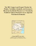 The 2011 Import and Export Market for Paints, Varnishes, Enamels, and Lacquers Based on Synthetic Polymers or Chemically Modified Natural Polymers in an Aqueous Medium in Romania