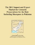 The 2011 Import and Export Market for Cosmetic Preparations for the Hair Including Shampoos in Pakistan