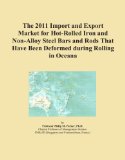 The 2011 Import and Export Market for Hot-Rolled Iron and Non-Alloy Steel Bars and Rods That Have Been Deformed during Rolling in Oceana