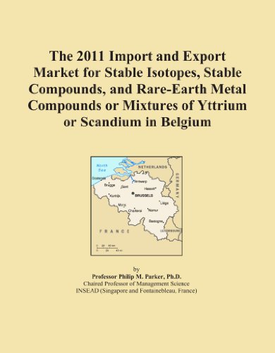 The 2011 Import and Export Market for Stable Isotopes, Stable Compounds, and Rare-Earth Metal Compounds or Mixtures of Yttrium or Scandium in Belgium
