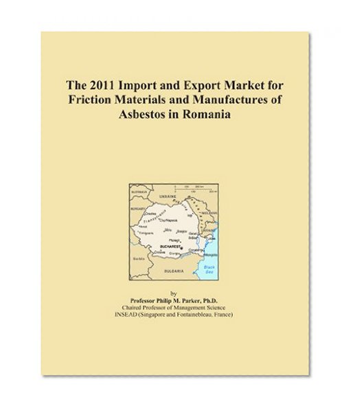 The 2011 Import and Export Market for Friction Materials and Manufactures of Asbestos in Romania