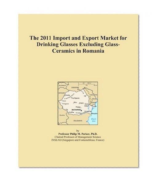 The 2011 Import and Export Market for Drinking Glasses Excluding Glass-Ceramics in Romania