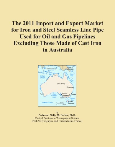 The 2011 Import and Export Market for Iron and Steel Seamless Line Pipe Used for Oil and Gas Pipelines Excluding Those Made of Cast Iron in Australia