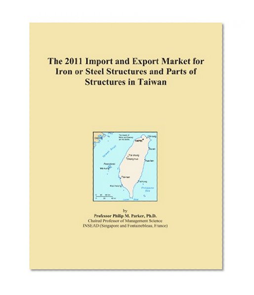 The 2011 Import and Export Market for Iron or Steel Structures and Parts of Structures in Taiwan