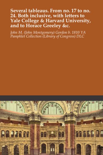 Several tableaus. From no. 17 to no. 24. Both inclusive, with letters to Yale College & Harvard University, and to Horace Greeley &c.