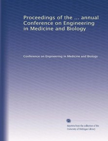 Proceedings of the ... annual Conference on Engineering in Medicine and Biology