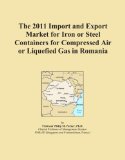 The 2011 Import and Export Market for Iron or Steel Containers for Compressed Air or Liquefied Gas in Romania