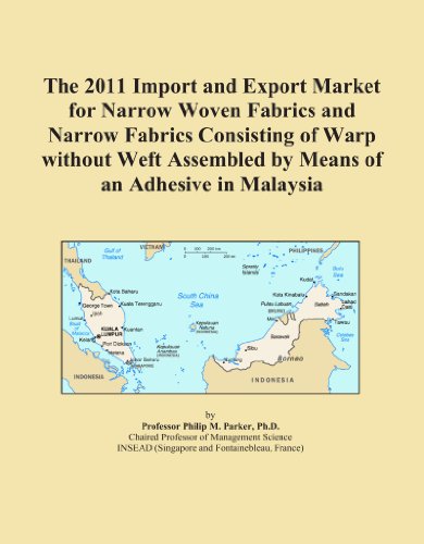 The 2011 Import and Export Market for Narrow Woven Fabrics and Narrow Fabrics Consisting of Warp without Weft Assembled by Means of an Adhesive in Malaysia