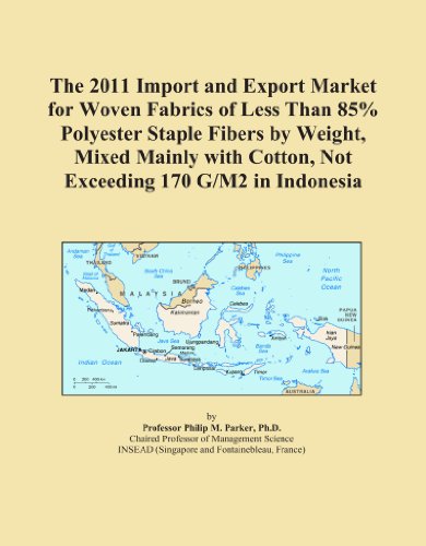 Book Cover The 2011 Import and Export Market for Woven Fabrics of Less Than 85% Polyester Staple Fibers by Weight, Mixed Mainly with Cotton, Not Exceeding 170 G/M2 in Indonesia