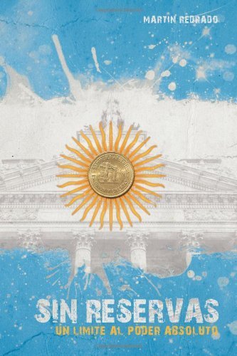 Sin Reservas: Un límite al poder absoluto (Spanish Edition)