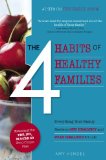 The 4 Habits of Healthy Families: Everything Your Family Needs to Get Healthy and Stay Healthy for Life / Featuring the Yes, No, Maybe