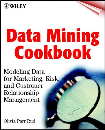 Data Mining Cookbook: Modeling Data for Marketing, Risk, and Customer Relationship Management (Datawarehousing)