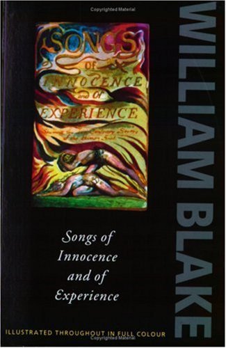 Songs of Innocence and Experience: Shewing the Two Contrary States of the Human Soul, 1789-1794 (Oxford Paperbacks)