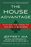 The House Advantage: Playing the Odds to Win Big In Business